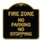 Signmission Fire Zone No Parking No Stopping, Black & Gold Aluminum Architectural Sign, 18" x 18", BG-1818-23971 A-DES-BG-1818-23971 - alternate 1